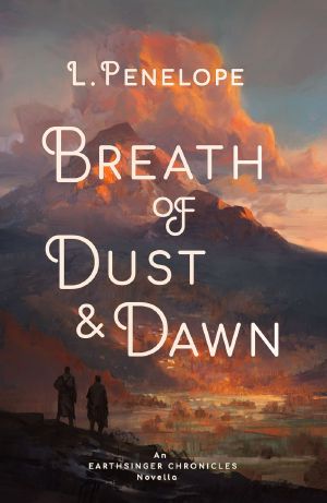 [Earthsinger Chronicles 1.50] • Breath of Dust & Dawn